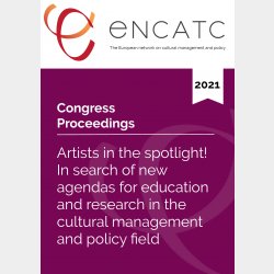 Artists in the spotlight! In search of new agendas for education and research in the cultural management and policy field